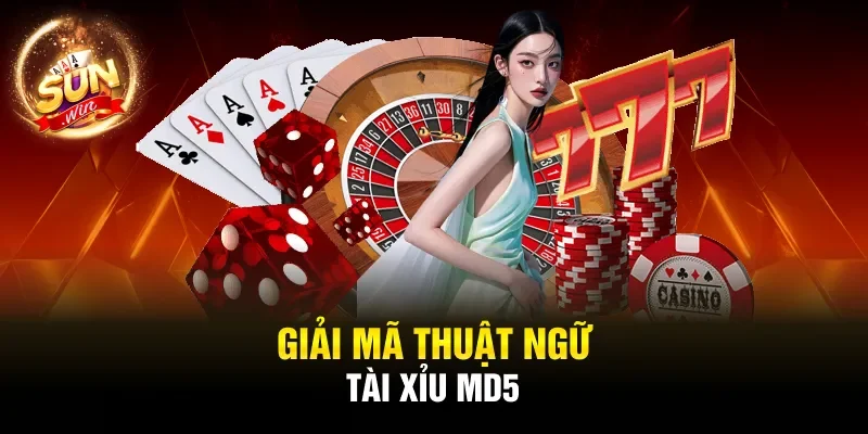 Giải mã thuật ngữ Tài Xỉu MD5