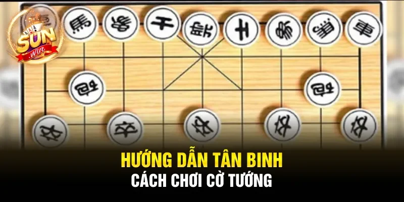 Hướng dẫn tân binh cách chơi cờ tướng