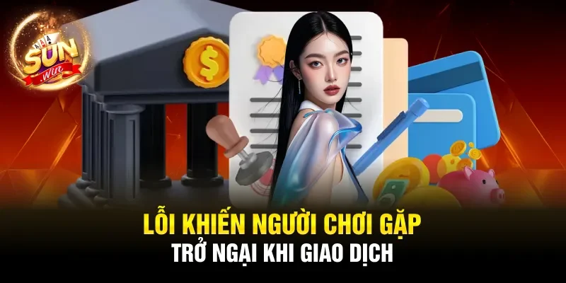 Lỗi khiến người chơi gặp trở ngại khi giao dịch