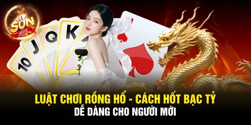 Luật Chơi Rồng Hổ