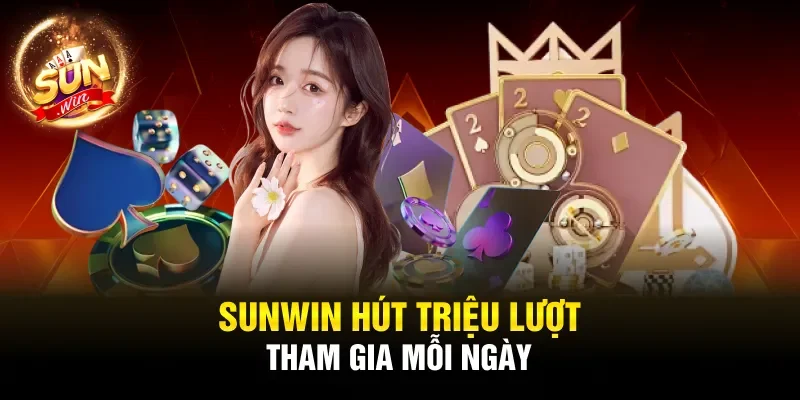 SUNWIN hút triệu lượt tham gia mỗi ngày