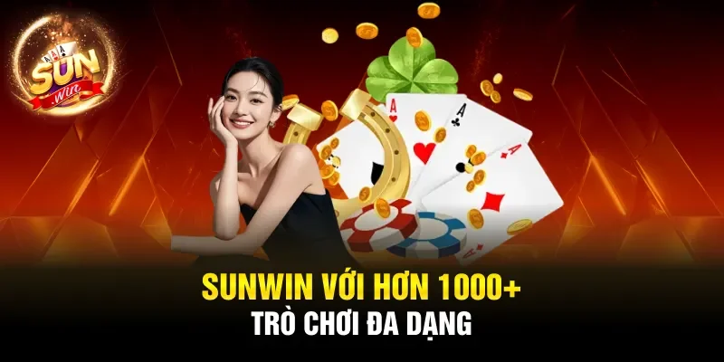 SUNWIN với hơn 1000+ trò chơi đa dạng